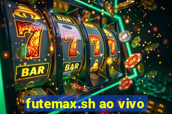 futemax.sh ao vivo