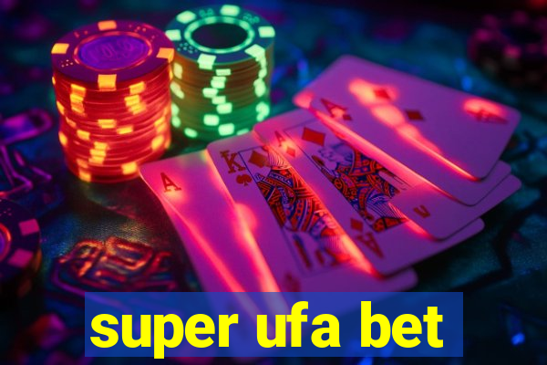 super ufa bet