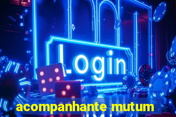 acompanhante mutum