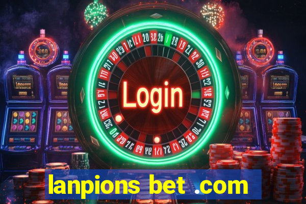 lanpions bet .com