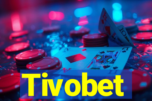 Tivobet