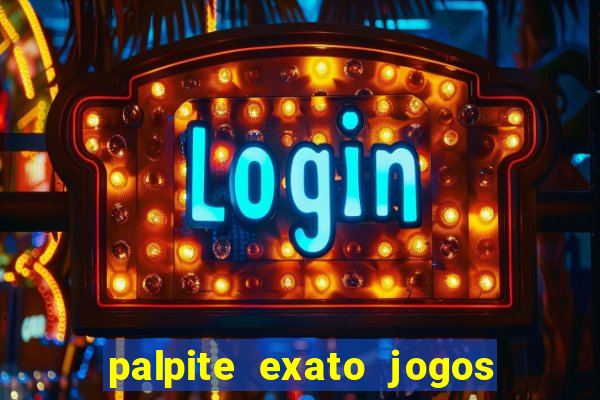 palpite exato jogos de hoje