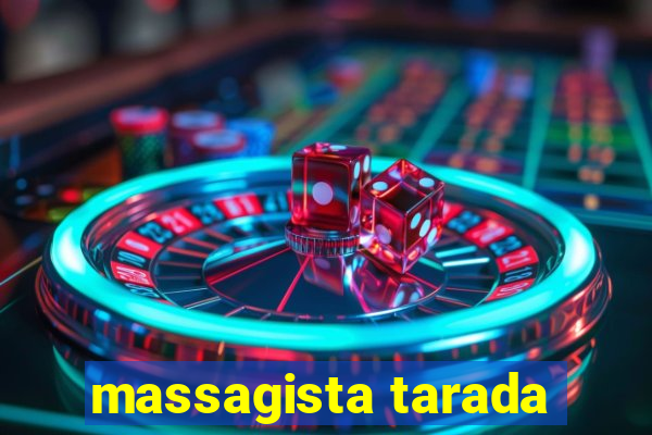 massagista tarada