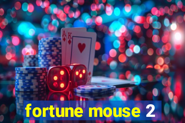 fortune mouse 2