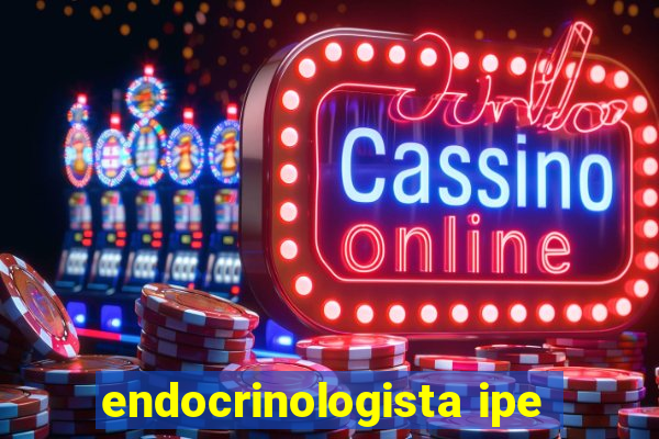 endocrinologista ipe