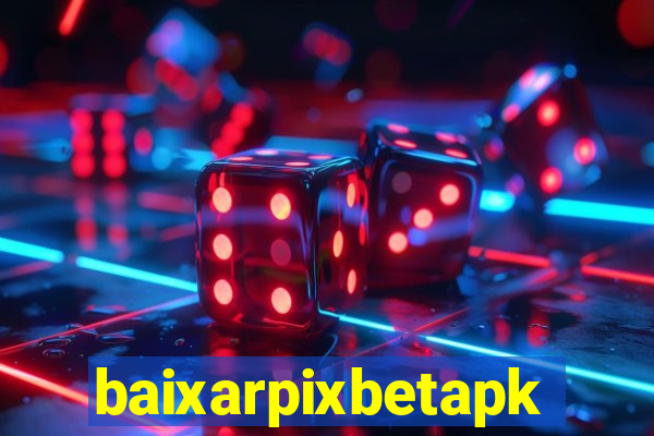 baixarpixbetapk