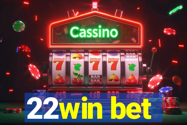 22win bet