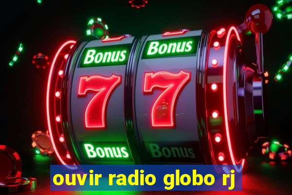 ouvir radio globo rj