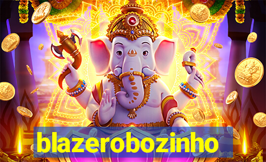 blazerobozinho