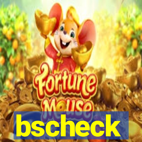 bscheck