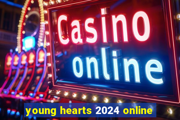 young hearts 2024 online