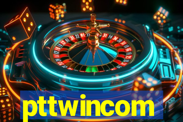 pttwincom