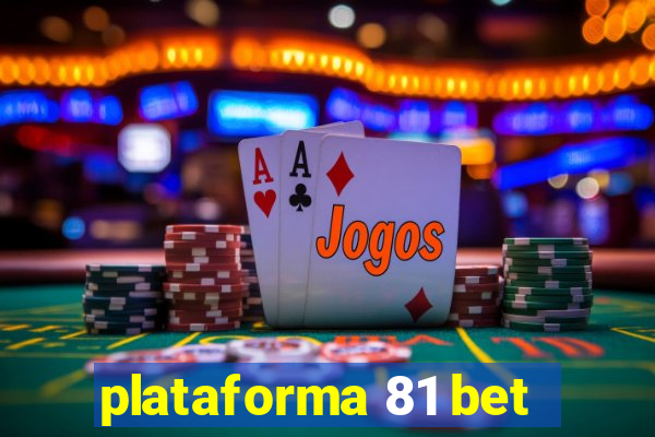 plataforma 81 bet