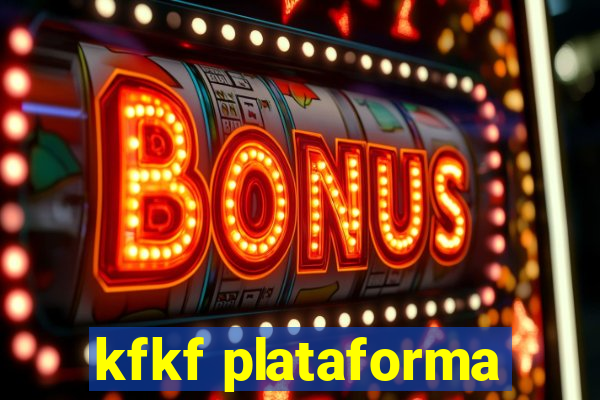 kfkf plataforma