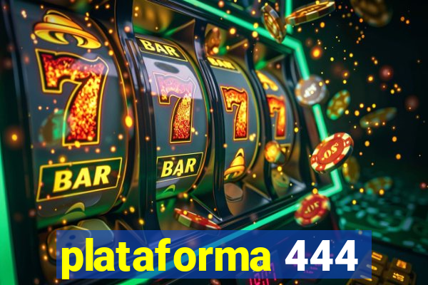 plataforma 444