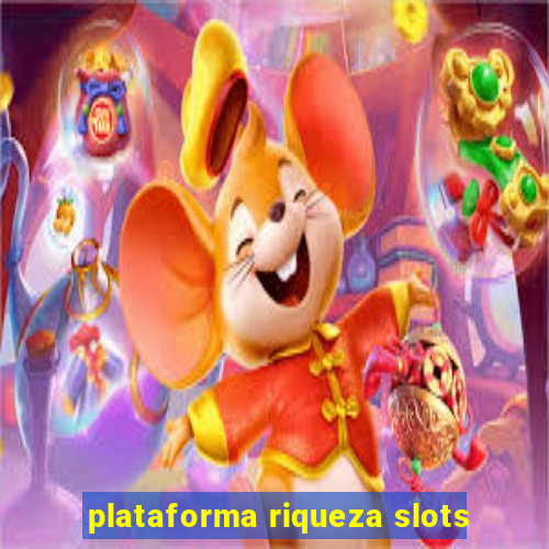 plataforma riqueza slots