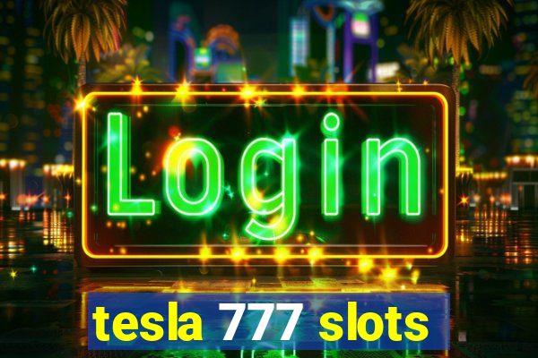 tesla 777 slots