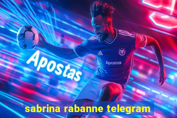 sabrina rabanne telegram