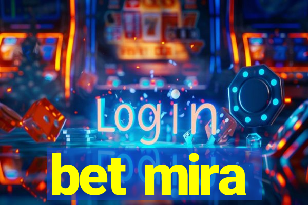 bet mira