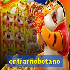 entrarnobetano