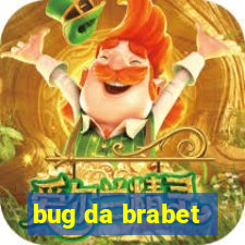 bug da brabet