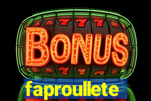 faproullete