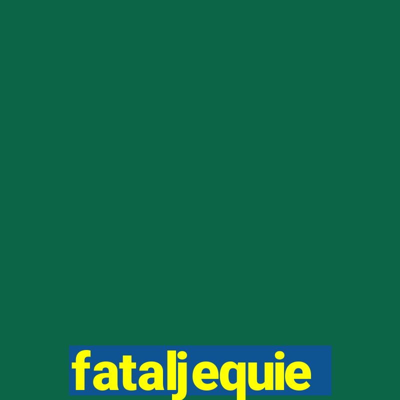 fataljequie