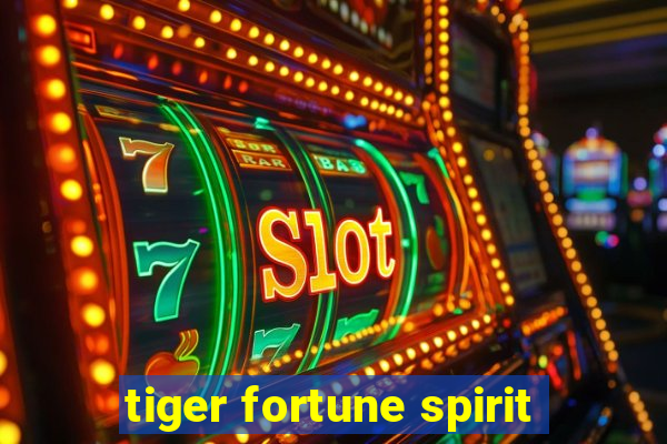 tiger fortune spirit