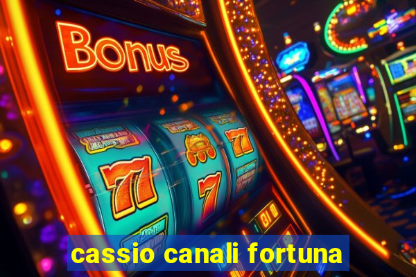 cassio canali fortuna