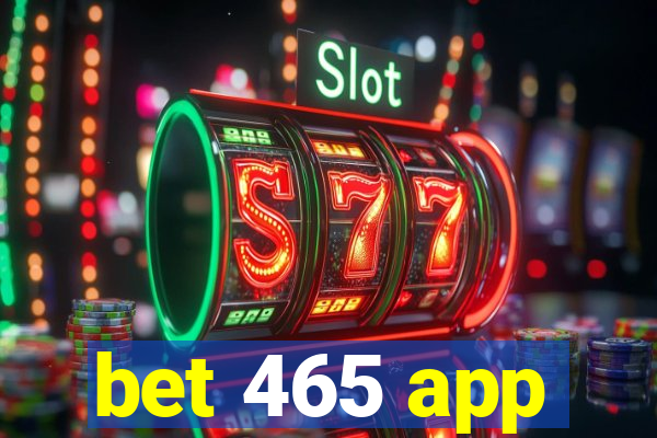 bet 465 app