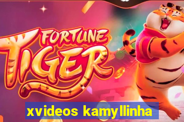 xvideos kamyllinha