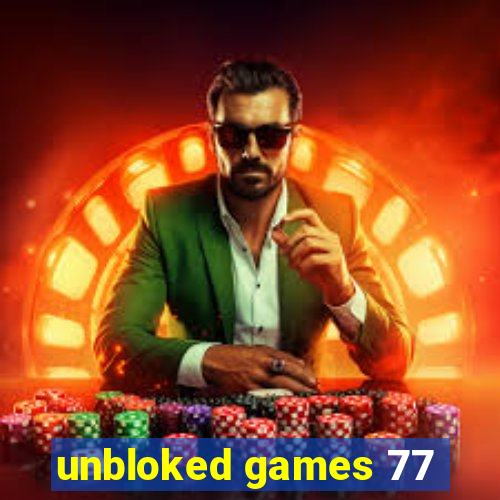 unbloked games 77