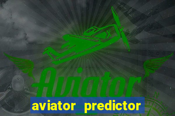 aviator predictor v4.0 apk