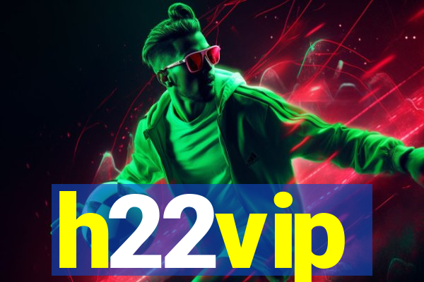 h22vip