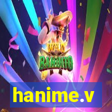 hanime.v