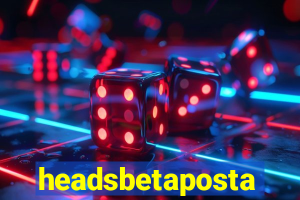 headsbetaposta