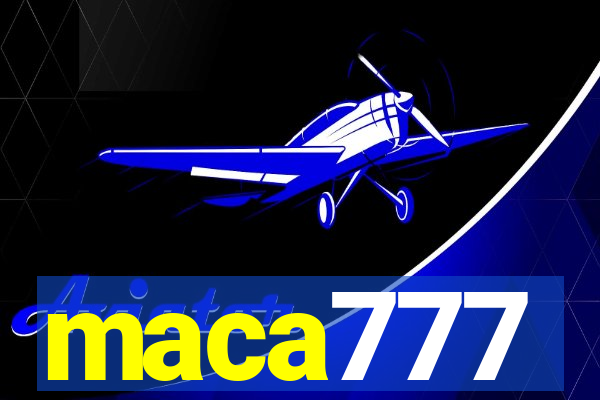 maca777