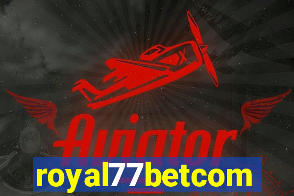 royal77betcom