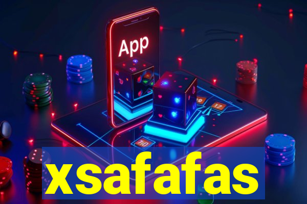 xsafafas